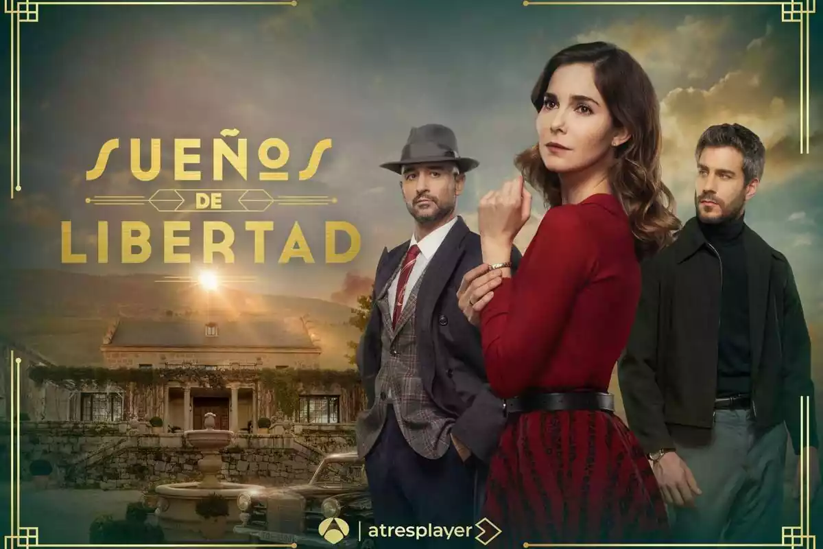 Cartell de Somnis de Llibertat, la nova sèrie diària d'Antena 3, protagonitzada per Natalia Sánchez, Alain Hernández i Dani Tatay